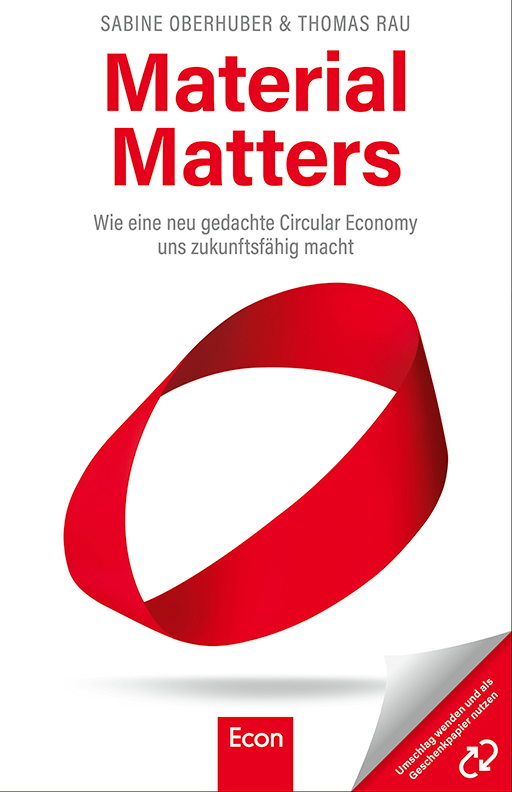 Material Matters - Wie ein neu gedachte Circular Economy uns zukunftsfähig macht